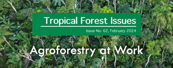 Tropical Forest Issues 62 is available